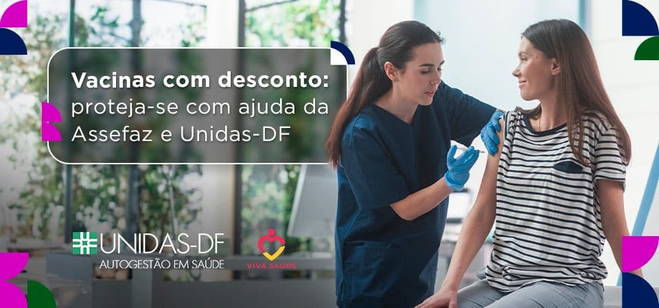 Assefaz oferece desconto exclusivo em vacinas em parceria com a UNIDAS-DF