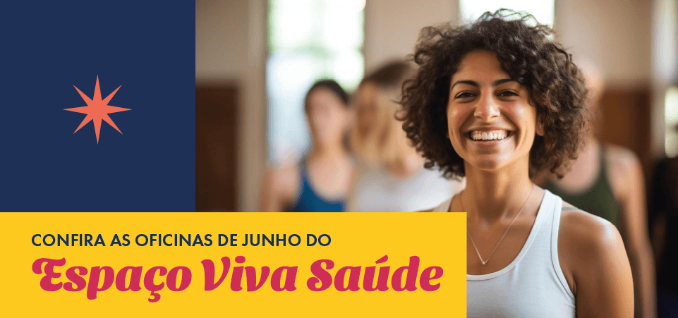 Confira as oficinas de junho do Espaço Viva Saúde
