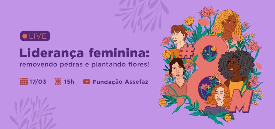 Liderança feminina em foco: Assefaz comemora o mês da mulher com live especial