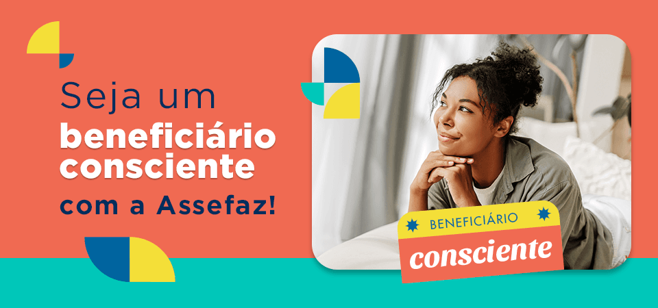 Seja um beneficiário consciente na utilização do seu plano de saúde Assefaz!